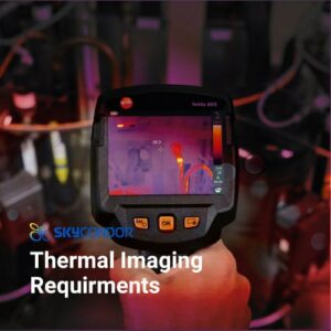 Thermal Imaging Requirments